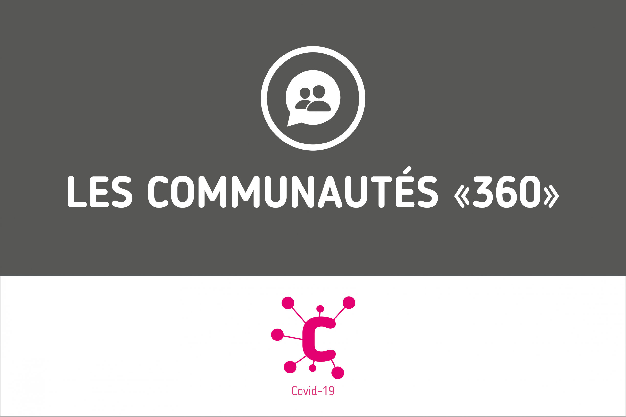 LES COMMUNAUTÉS « 360 »