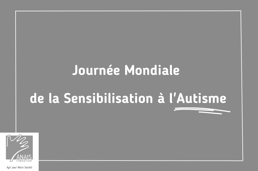 Journée Mondiale de la Sensibilisation à l’Autisme